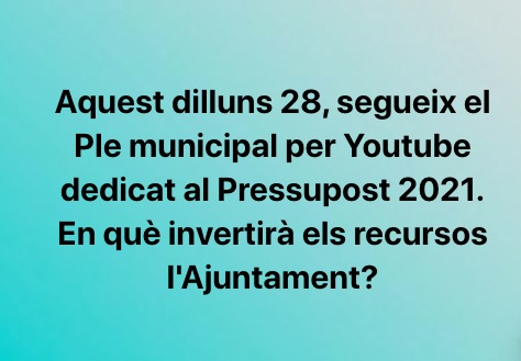 Us convidem el dilluns 28 de desembre de 2020 a seguir el Ple municipal per Youtube dedicat al Pressupost 2021. En què invertirà els recursos l'Ajuntament?